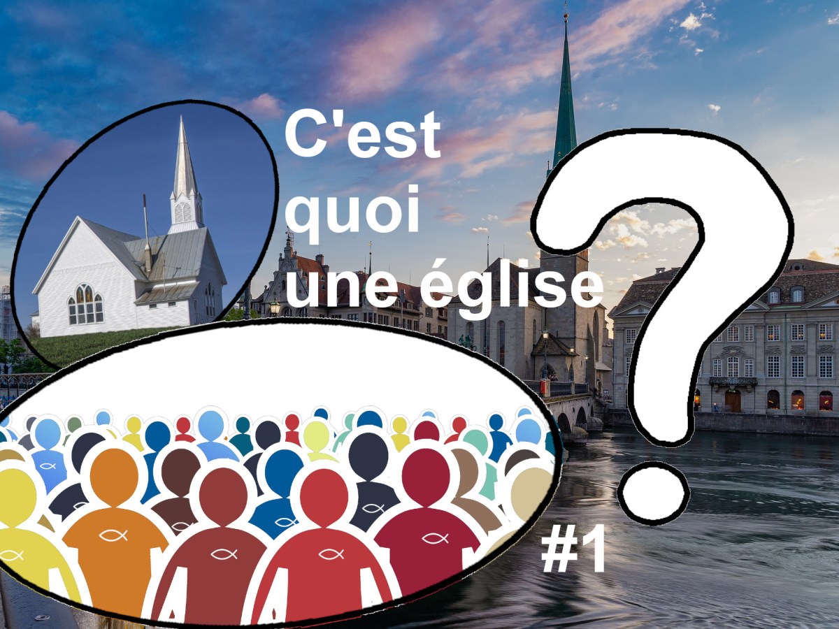 C&rsquo;EST QUOI UNE ÉGLISE?&nbsp;#1